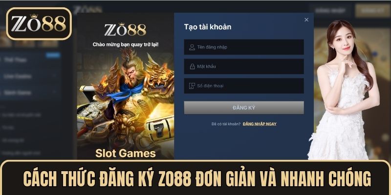 Cách thức đăng ký ZO88 đơn giản và nhanh chóng